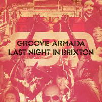 Groove Armada - Last Night in Brixton