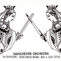 Manchester Orchestra - You Brainstorm, I Brainstorm, But Brilliance Needs A Good Editor (EP)