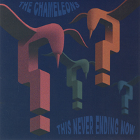 Chameleons - This Never Ending Now