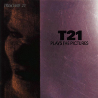 Trisomie 21 - Plays The Pictures