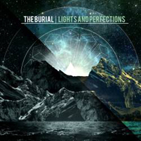 Burial (USA, IN) - Lights And Perfections