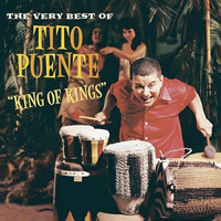Tito Puente - King Of Kings: The Very Best Of Tito Puente