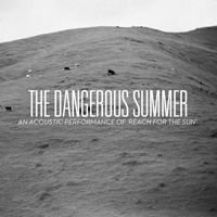 Dangerous Summer - An Acoustic Performance of 