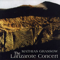 Mathias Grassow - The Lanzarote Concert (CD 1)