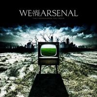 We Are The Arsenal - They Worshipped The Trees