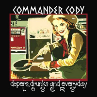 Commander Cody - Dopers, Drunks And Everyday Losers