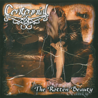 Centennial - The Rotten Beauty