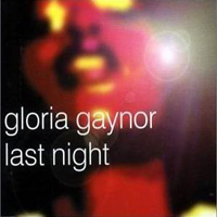 Gloria Gaynor - Last Night (Single)