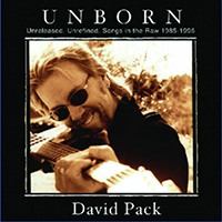 David Pack - Unborn: Unreleased, Unrefined, Songs In The Raw (1985-1995)