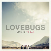 Lovebugs - Life Is Today (Deluxe Version)