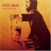 Nick Cave - Here Comes The Sun (Single)