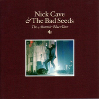 Nick Cave - The Abattoir Blues Tour (2004)
