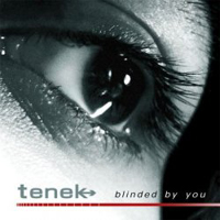 Tenek - Blinded By You