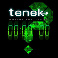 Tenek - Where's The Time? (Single)