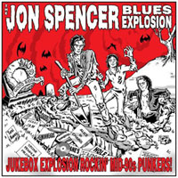 Jon Spencer Blues Explosion - Jukebox Explosion - Rockin' Mid-90S Punkers!