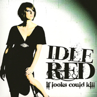 Idle Red - If Looks Could Kill