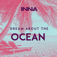 Inna - Dream About The Ocean  (Single)