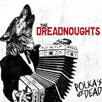 Dreadnoughts (CAN) - Polkas not dead