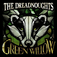 Dreadnoughts (CAN) - Green Willow