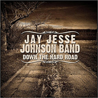 Jay Jesse Johnson Band - Down The Hard Road