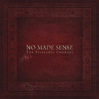 No Made Sense - The Epillanic Choragi