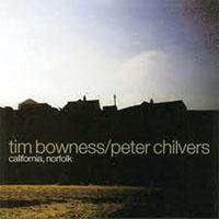 Tim Bowness - Tim Bowness & Peter Chilvers - California, Norfolk