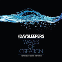 Daysleepers - Waves Of Creation: Remixes, B-Sides & Demos (Single)