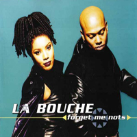 La Bouche - Forget Me Nots