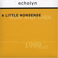 Echolyn - A Little Nonsesnse Now and Then (CD 3)