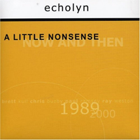 Echolyn - A Little Nonsense - Now And Then (CD 2)