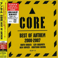 Anthem (JPN) - Core: Best Of Anthem (2000-2007)