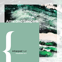 Arms and Sleepers - {Int}Erpret Null: Miniatures, Vol. 1 (EP)