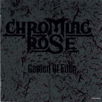 Chroming Rose - Garden Of Eden