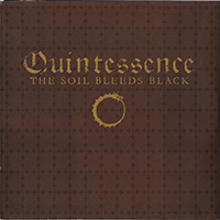 Soil Bleeds Black - Quintessence