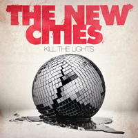 New Cities - Kill The Lights