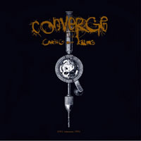 Converge - Caring and Killing, 1991 + Through, 1994