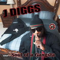 J Diggs - Soul Of A Gangsta