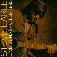 Steve Earle - Live In Nashville 1995