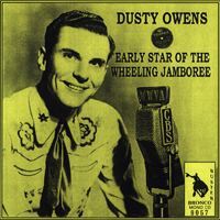 Dusty Owens and The Rodeo Boys - Early Star Of The Wheeling Jamboree