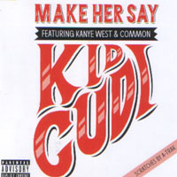 KiD CuDi - Make Her Say (feat. Kanye West & Common) (Promo Single)