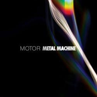 Motor (FRA) - Metal Machine