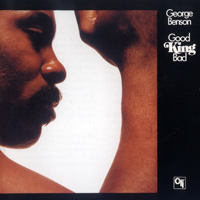 George Benson - Good King Bad (Remastered 2013)