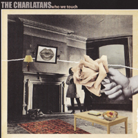 Charlatans - Who We Touch (Deluxe Edition) (CD 1)