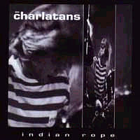Charlatans - Indian Rope Single