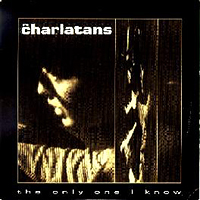 Charlatans - The Only One I Know Single