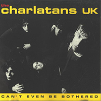 Charlatans - Can't Even Be Bothered (Single)