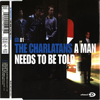 Charlatans - A Man Needs To Be Told (CD 1)