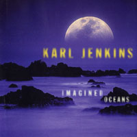 Karl Jenkins Ensemble - Imagined Oceans