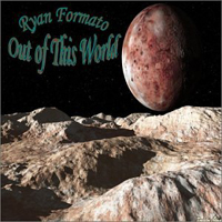 Ryan Formato - Out Of This World