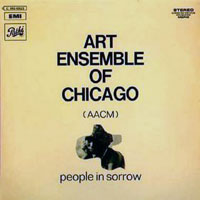 Art Ensemble of Chicago - People In Sorrow